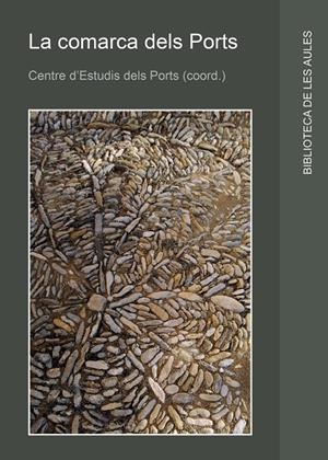 COMARCA DELS PORTS, LA | 9788410349223 | SERRET, RAFAEL / RIPOLLÉS, CARLES / SALAS, RAMON / BOIX, LORENZO / CERDÀ, JACINT / GARGALLO, SARA
