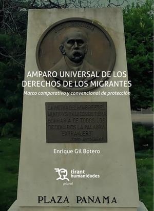 AMPARO UNIVERSAL DE LOS DERECHOS DE LOS MIGRANTES. MARCO COMPARATIVO Y CONVENCIONAL DE PROTECCIÓN | 9788410814868 | GIL, ENRIQUE