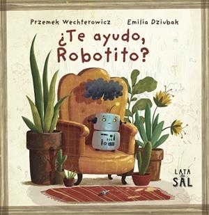 TE AYUDO, ROBOTITO? | 9788412733075 | WECHTEROWICZ, PRZEMYSLAW