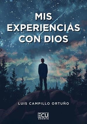 MIS EXPERIENCIAS CON DIOS | 9788410187504 | CAMPILLO ORTUÑO, LUIS