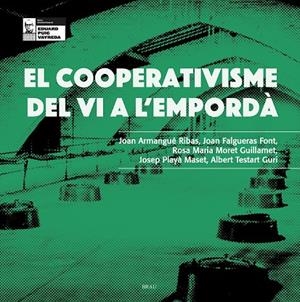 COOPERATIVISME DEL VI A L'EMPORDÀ, EL | 9788418096976 | ARMANGUÉ, JOAN / FALGUERAS, JOAN / MORET GUILLAMET, ROSA M. / PLAYÀ MASET, JOSEP / TESTART GURI, A.