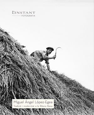 MIGUEL ÁNGEL LÓPEZ-EGEA. TRADICIÓ I MODERNITAT A LA RIBERA BAIXA | 9788411560795 | VERA CASAS, FRANCESC