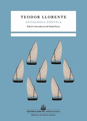 ANTOLOGIA POÈTICA (TEODOR LLORENTE) | 9788416726394 | LLORENTE, TEODOR / ROCA, RAFAEL