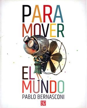 PARA MOVER EL MUNDO | 9789877192582 | BERNASCONI, PABLO