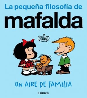 AIRE DE FAMILIA, UN (LA PEQUEÑA FILOSOFÍA DE MAFALDA) | 9788426432995 | QUINO