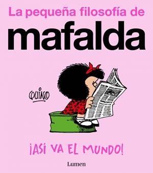 ASÍ VA EL MUNDO! (LA PEQUEÑA FILOSOFÍA DE MAFALDA) | 9788426433060 | QUINO