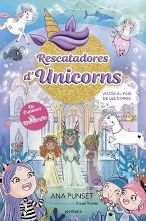 RESCATADORES D'UNICORNS 07. VIATGE AL PAÍS DE LES NIMFES | 9788410395176 | PUNSET, ANA