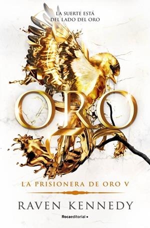 PRISIONERA DE ORO 05, LA. ORO | 9788410442924 | KENNEDY, RAVEN