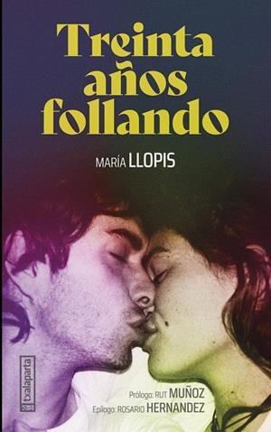 TREINTA AÑOS FOLLANDO | 9788410246560 | LLOPIS, MARIA