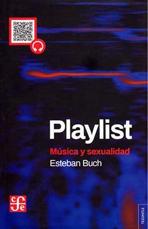 PLAYLIST - MÚSICA Y SEXUALIDAD | 9789877194050 | BUCH, ESTEBAN