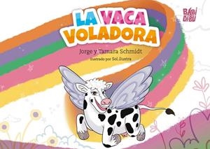 VACA VOLADORA, LA | 9791387735524 | SCHMIDT, JORGE / SCHMIDT, TAMARA