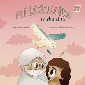 MI LECHUCITA LE- CHU-CI-TA | 9791387735920 | MATOS, LEIDY CAROLINA