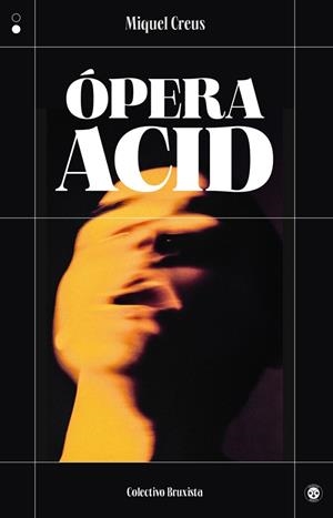 ÓPERA ACID | 9788412781182 | CREUS, MIQUEL