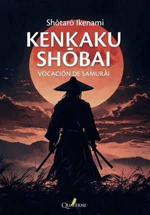 VOCACIÓN DE SAMURÁI. KENKAKU SHOBAI | 9788412972214 | IKENAMI, SHOTARO