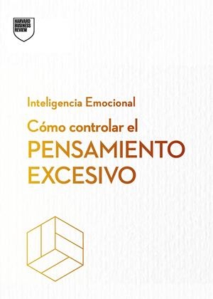 CÓMO CONTROLAR EL PENSAMIENTO EXCESIVO | 9788410121270 | HARVARD BUSINESS REVIEW