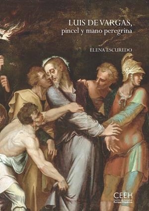 LUIS DE VARGAS, PINCEL Y MANO PEREGRINA | 9788418760563 | ESCUREDO, ELENA