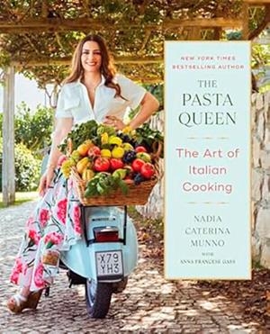 PASTA QUEEN, THE : THE ART OF ITALIAN COOKING | 9781668047286 | MUNNO, NADIA CATERINA