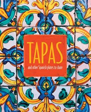 TAPAS : AND OTHER SPANISH PLATES TO SHARE | 9781788790772 | PETERS SMALL, RYLAND
