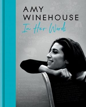 AMY WINEHOUSE : IN HER WORDS | 9780063305410 | WINEHOUSE, AMY