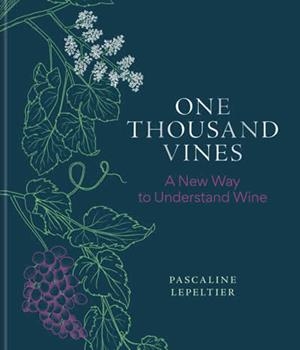 ONE THOUSAND VINES | 9781784729233 | LEPELTIER, PASCALINE