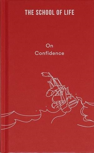 ON CONFIDENCE | 9780995573673 | THE SCHOOL OF LIFE