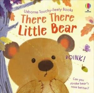 THERE THERE LITTLE BEAR | 9781805319122 | MILBOURNE, ANNA