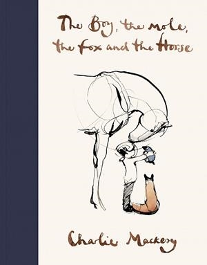 BOY, THE MOLE, THE FOX AND THE HORSE, THE | 9781529105100 | MACKESY, CHARLIE