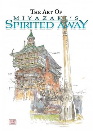 ART OF MIYAZAKI'S SPIRITED AWAY, THE | 9781569317778 | MIYAZAKI, HAYAO