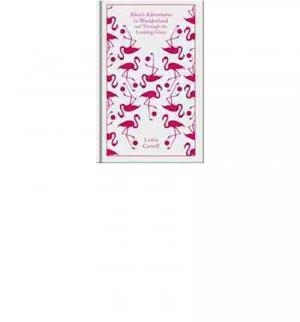 ALICE'S ADVENTURES IN WONDERLAND AND THROUGH THE LOOKING GLASS | 9780141192468 | CARROLL, LEWIS