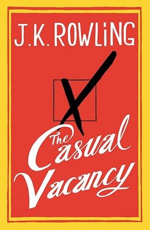 CASUAL VACANCY, THE | 9781408704202 | ROWLING, J. K.