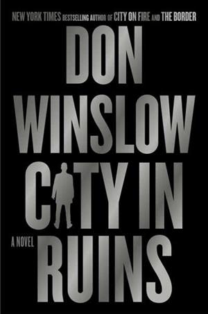 CITY IN RUINS (DANNY RYAN TRILOGY 3) | 9780063079472 | WINSLOW, DON