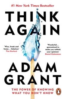THINK AGAIN : THE POWER OF KNOWING WHAT YOU DON'T KNOW | 9780753553916 | GRANT, ADAM
