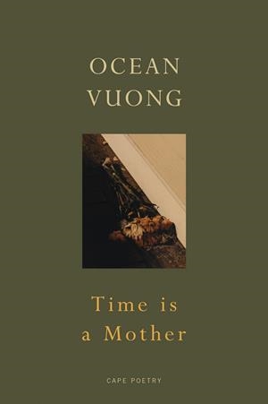 TIME IS A MOTHER | 9781787333703 | VUONG, OCEAN