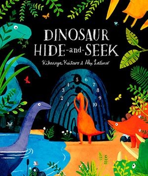 DINOSAUR HIDE-AND-SEEK | 9780192787569 | KEITARO, KIKASEYA / LATIMER, ALEX