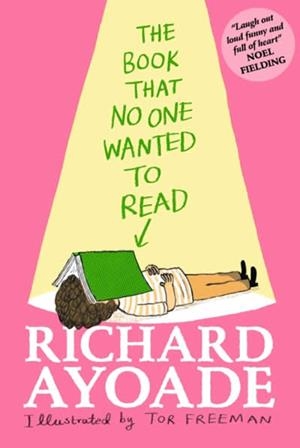 BOOK THAT NO ONE WANTED TO READ, THE | 9781529500752 | AYOADE, RICHARD
