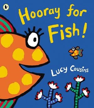 HOORAY FOR FISH! | 9781406345018 | COUSINS, LUCY