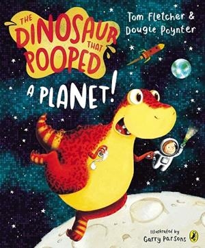 DINOSAUR THAT POOPED A PLANET, THE | 9781849418089 | FLETCHER, TOM
