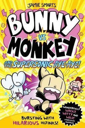 BUNNY VS MONKEY 04 : BUNNY VS MONKEY AND THE SUPERSONIC AYE-AYE | 9781788452434 | SMART, JAMIE