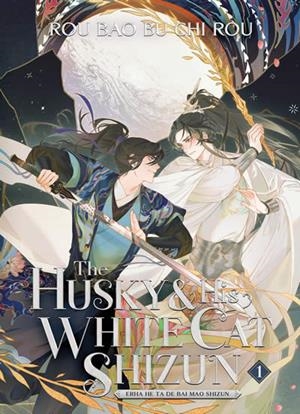 HUSKY AND HIS WHITE CAT SHIZUN, THE : ERHA HE TA DE BAI MAO SHIZUN 01 (NOVEL) | 9781638589297 | BU CHI ROU, ROU BAO