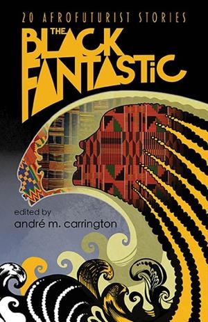 BLACK FANTASTIC, THE | 9781598538113 | CARRINGTON, ANDRE M.