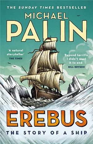 EREBUS: THE STORY OF A SHIP | 9781784758578 | PALIN, MICHAEL