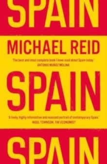 SPAIN: THE TRIALS AND TRIUMPHS OF A MODERN EUROPEAN COUNTRY | 9780300278682 | REID, MICHAEL