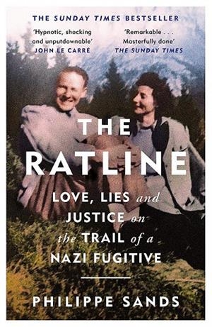 RATLINE, THE : LOVE, LIES AND JUSTICE ON THE TRAIL OF A NAZI FUGITIVE | 9781474608145 | SANDS, PHILIPPE