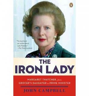 IRON LADY, THE | 9780143120872 | CAMPBELL, JOHN