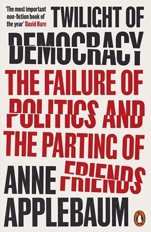 TWILIGHT OF DEMOCRACY, THE | 9780141991672 | APPLEBAUM, ANNE