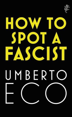 HOW TO SPOT A FASCIST | 9781787302662 | ECO, UMBERTO