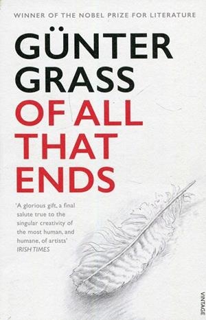 OF ALL THAT ENDS | 9781784703684 | GRASS, GUNTER