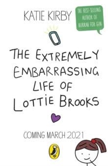 EXTREMELY EMBARRASSING LIFE OF LOTTIE BROOKS 01, THE | 9780241460887 | KIRBY, KATIE