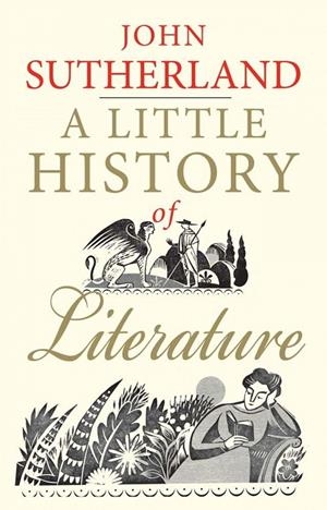 A LITTLE HISTORY OF LITERATURE | 9780300205312 | SUTHERLAND, JOHN
