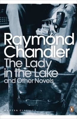 LADY IN THE LAKE AND OTHER NOVELS, THE | 9780141186085 | CHANDLER, RAYMOND